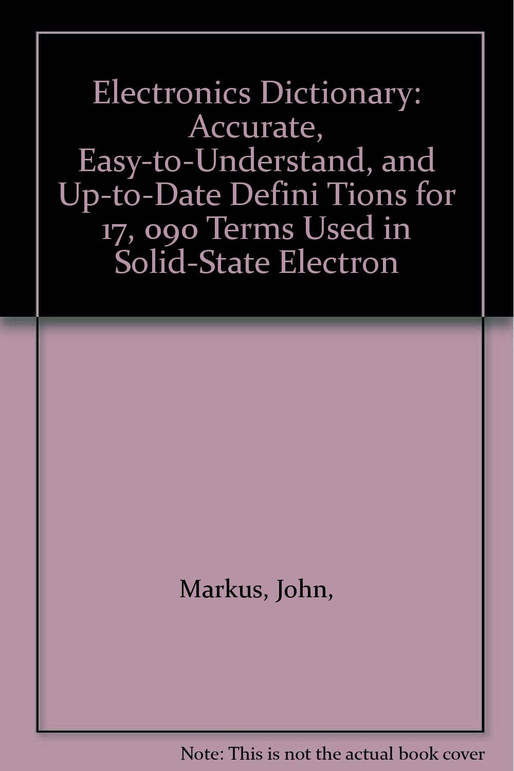 Electronics Dictionary: Accurate, Easy-to-Understand, and Up-to-Date ...